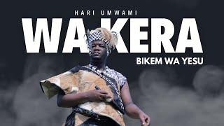 HARI UMWAMI WA KERA-BIKEM WA YESU - Official Video (2024)