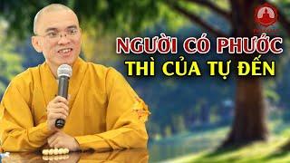 Người có Phước thì Của tự đến - Thầy Thích Thiện Tuệ Thuyết Giảng Hay | PGVN