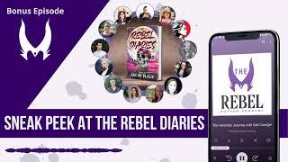 BONUS EPISODE Sneak Peek at The Rebel Diaries