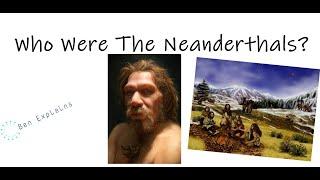 Who Were The Neanderthals?