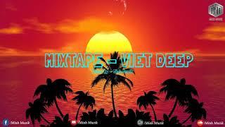 MIXTAPE - VIET DEEP 2021 - TÌNH VỀ NƠI ĐÂU & TÌNH EM LÀ ĐẠI DƯƠNG | Chill Mix