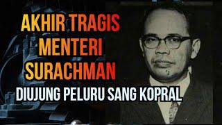 Akhir_Tragis Menteri Surachman: Diujung Peluru Sang Kopral