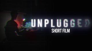 UNPLUGGED (SHORT FILM)