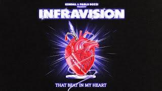 INFRAVISION (Kendal & Pablo Bozzi) - That Beat In My Heart