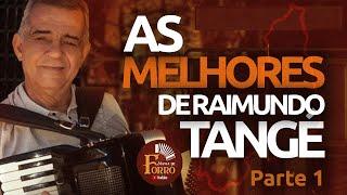 RAIMUNDO TANGE AS MELHORES - PARTE 1