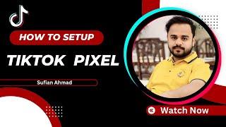 How  | To Setup | Tiktok | Pixel | Sufian Ahmad
