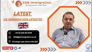 LATEST UK VISA AND IMMIGRATION UPDATES DECEMBER 2024 | GSN IMMIGRATION