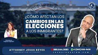 ¿Cómo afectan los cambios en las elecciones de EE. UU. a los inmigrantes?