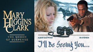 I'll Be Seeing You (2004) | Full Movie | Mary Higgins Clark | Alison Eastwood | Iris Quinn