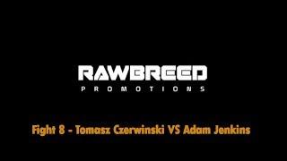 Fight 8 - Tomasz Czerwinski VS Adam Jenkins