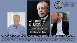 Woodrow Wilson: The Light Withdrawn | Book Forum Featuring Christopher Cox