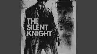 The Silent Knight