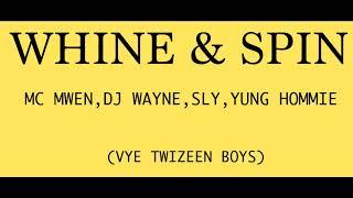 Whine and Spin - DjWayne, Mc Mwen , Sly , Yung Hommie