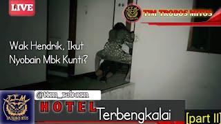 MISTERI - HOTEL TERBENGKALAI, Wak Hendrik ikut nyobain || TIM TROBOS MITOS