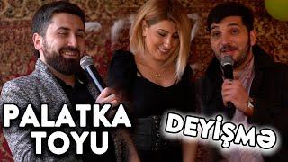 QİRĞİN DEYİŞME 3 (PALATKA TOYU) (MEYXANA)