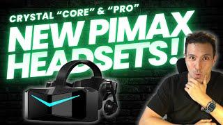 PIMAX LEAK: Two New Crystal Models Coming - "Core" & "Pro"