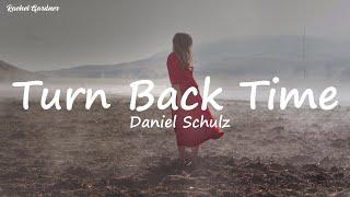 Daniel Schulz - Turn Back Time (Lyric Video)