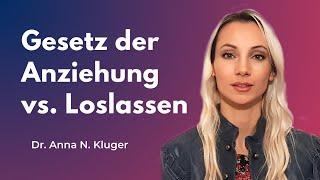 Gesetz der Anziehung oder Loslassen: Welcher Weg ist der richtige, um glücklich zu werden?