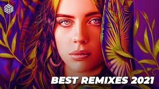 Best Remixes of Popular Songs 2021  Music Mix 2021 