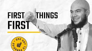 First Things First | Abu Mussab Wajdi Akkari