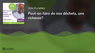 #11 Peut-on faire de nos déchets, une richesse?