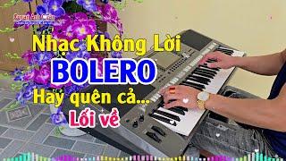 Liên Khúc Nhạc Không Lời Bolero - Nhạc Rất Hay Nghe Quên Cả Lối Về - Organ Anh Quân