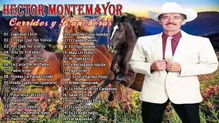 HECTOR MONTEMAYOR EXITOS - 30 SUS MEJORES CANCIONE RANCHERAS Y CORRIDOS -GRANDES EXITOS INOLVIDABLES