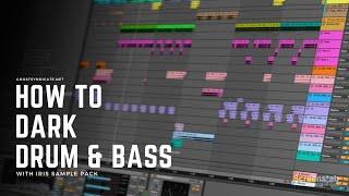 How to Dark Drum & Bass with IRIS Sample Pack