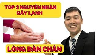 Lạnh Lòng Bàn Chân 2 Bên Là Bệnh Gì ? | Bác Sĩ Tiến