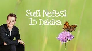 SUFİ NEFESİ MEDİTASYONU | 15 DAKİKA | METİN HARA