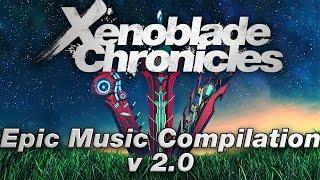 Xenoblade Epic Music Compilation v2.0 (Spoilers)