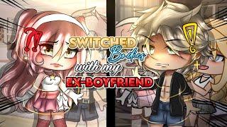 [ Switched Bodies with my EX-BOYFRIEND ] // GCMM Gacha Mini Movie (og?)