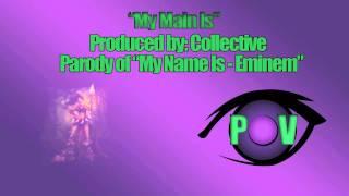 League of Legends PARODY - "My Main Is" by Collective