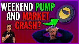 TERRA LUNA CLASSIC! WEEKEND PUMP AND THEN MARKET CRASH! WHAT NEXT?