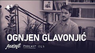 Podcast 023: Ognjen Glavonić