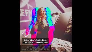 Kayleigh Gibson Sings Love The Way You Love Me on DJ MJs Vibe Cafe Radio Show House FM