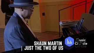 Shaun Martin | Just The Two Of Us