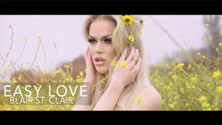 Blair St. Clair - Easy Love (Official Music Video)