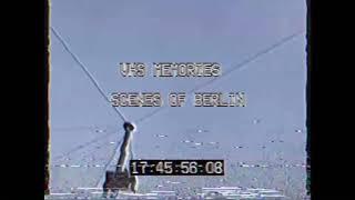 Scenes Of Berlin - VHS Memories