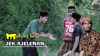 MADURA LUCU,.. JEK AJELENAN