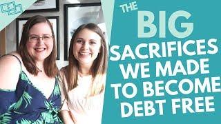 The GIANT sacrifices we made to become debt free