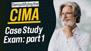 Demystifying the CIMA case study exam: part 1/2