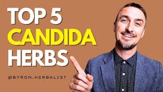 Top 5 Herbs to Treat Candida