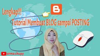 Tutorial Lengkap Membuat Blog dan Cara Memposting di Blog untuk Pemula