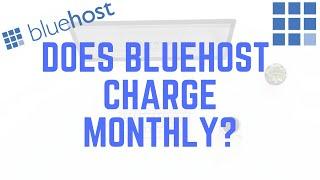 Does Bluehost Charge Monthly Or All At Once? How Much Does Bluehost hosting cost?