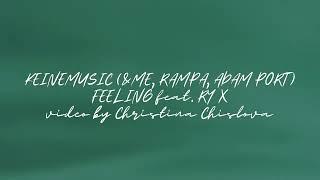 Keinemusik (&ME, Rampa, Adam Port) Feeling feat.RY X video by Christina Chislova