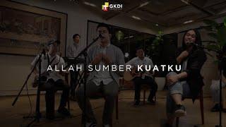 "ALLAH SUMBER KUATKU" (Cover) | GKDI Worship | Lagu Rohani Kristen