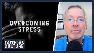 Christian Response to Stress | Faith vs. Culture - March 14, 2025