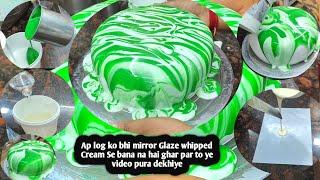 Ap log ko bhi mirror Glaze whipped Cream Se bana na hai ghar par to ye video pura dekhiye