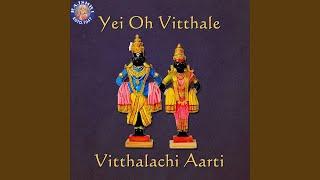 Yei Oh Vitthale – Vitthalachi Aarti